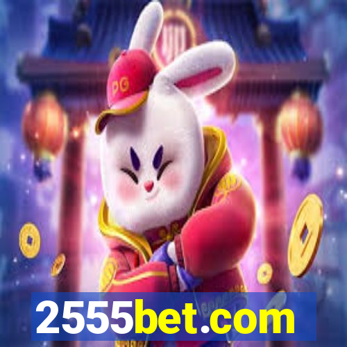 2555bet.com