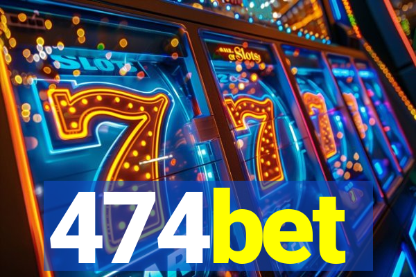 474bet