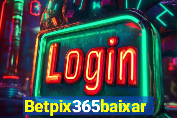 Betpix365baixar