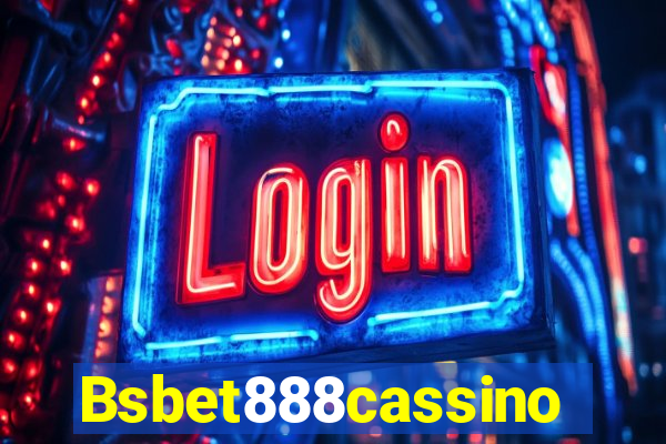 Bsbet888cassino