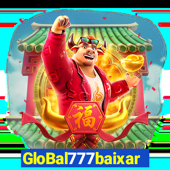 GloBal777baixar