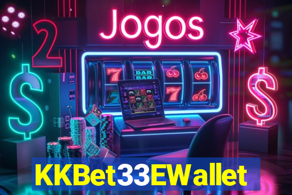 KKBet33EWallet