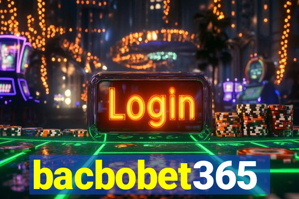 bacbobet365