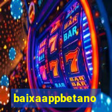 baixaappbetano