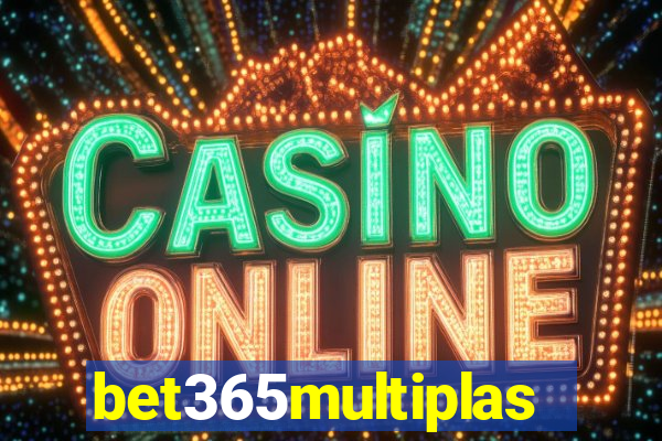 bet365multiplas