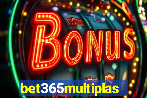 bet365multiplas