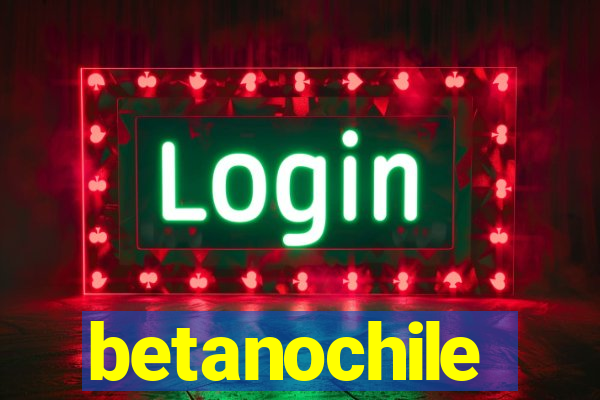 betanochile