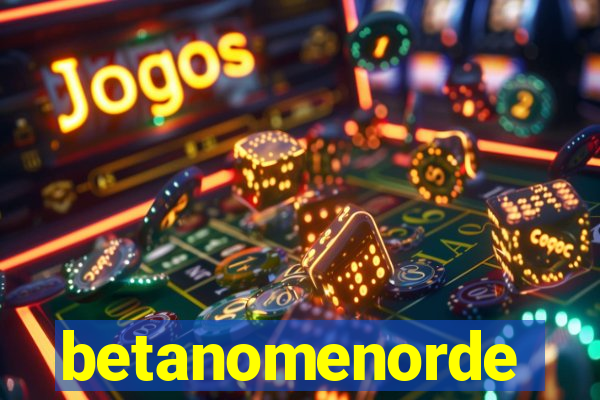 betanomenorde