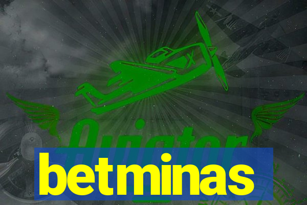 betminas