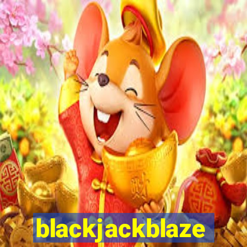 blackjackblaze