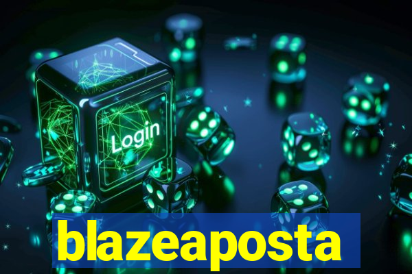 blazeaposta