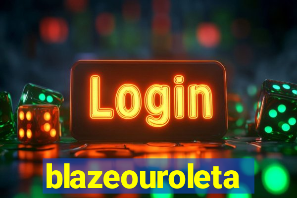 blazeouroleta