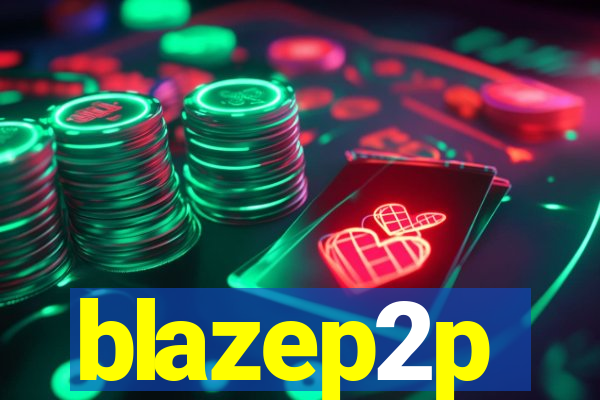 blazep2p