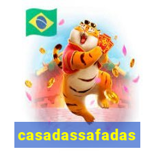 casadassafadas