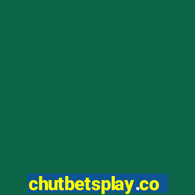 chutbetsplay.com