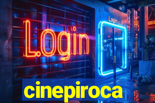 cinepiroca