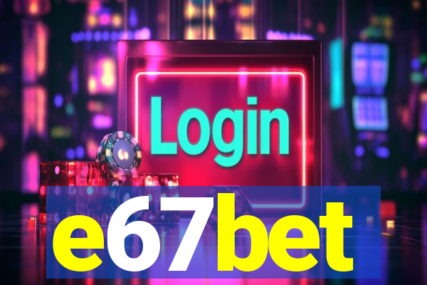 e67bet