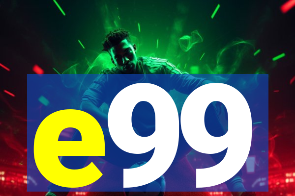 e99