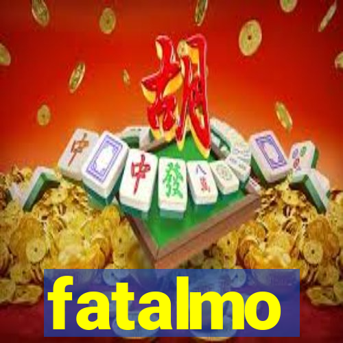 fatalmo