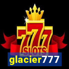 glacier777