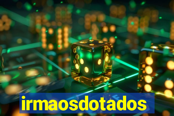 irmaosdotados