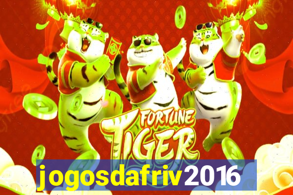 jogosdafriv2016