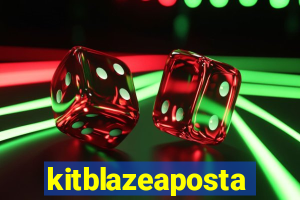 kitblazeaposta