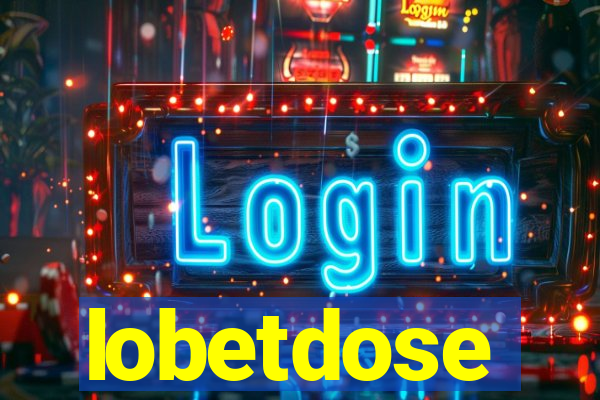 lobetdose