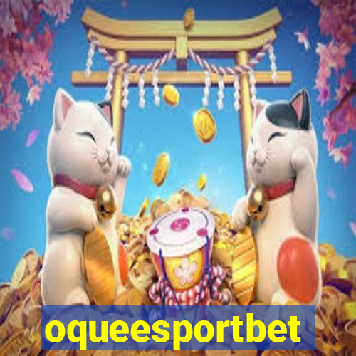 oqueesportbet