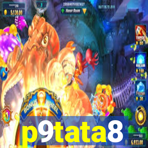 p9tata8