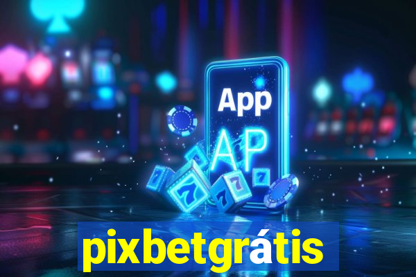 pixbetgrátis