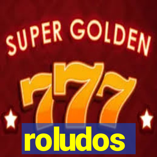 roludos