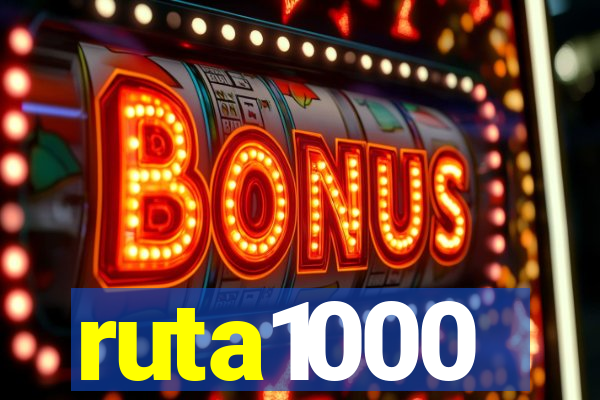 ruta1000