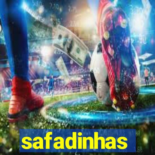 safadinhas