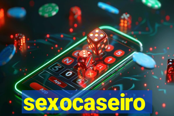 sexocaseiro