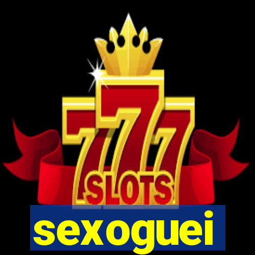 sexoguei