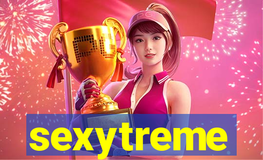 sexytreme