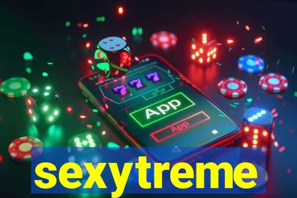 sexytreme