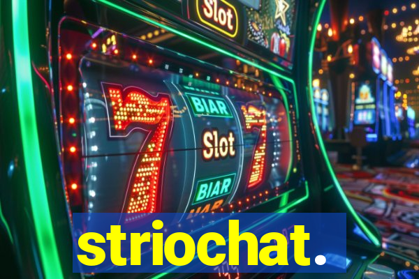 striochat.