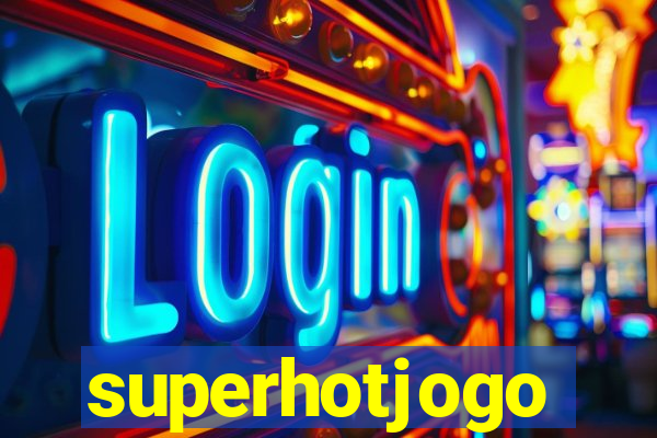 superhotjogo