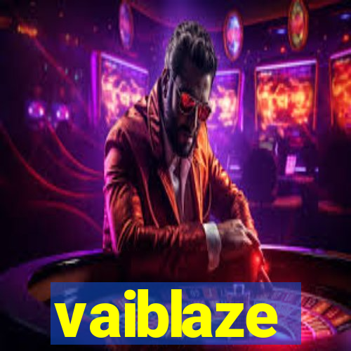 vaiblaze