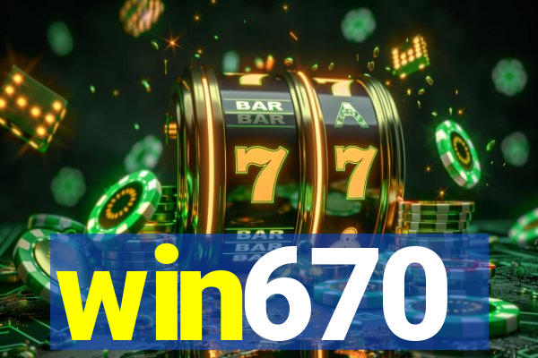 win670