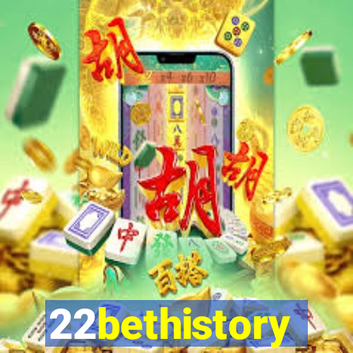 22bethistory