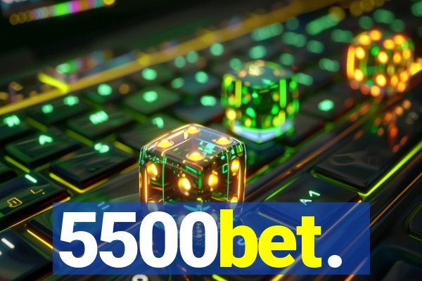 5500bet.