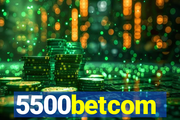 5500betcom