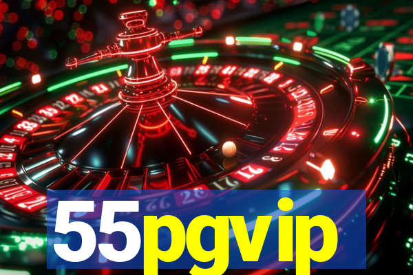 55pgvip