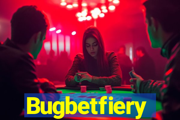 Bugbetfiery