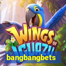 bangbangbets