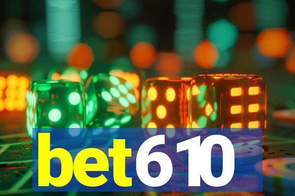 bet610