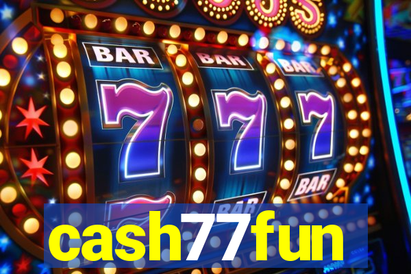 cash77fun